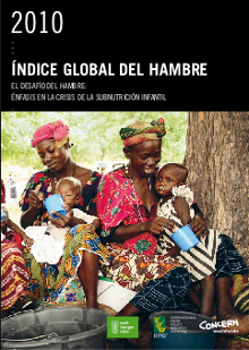 El hambre nunca tuvo nada que ver con la falta de alimentos / Ãndice Global del Hambre. El desafÃ­o del hambre: 2010 Ãnfasis en la crisis de la subnutriciÃ³n infantil / 2009: Ãnfasis en la Crisis Financiera y la Desigualdad de GÃ©nero